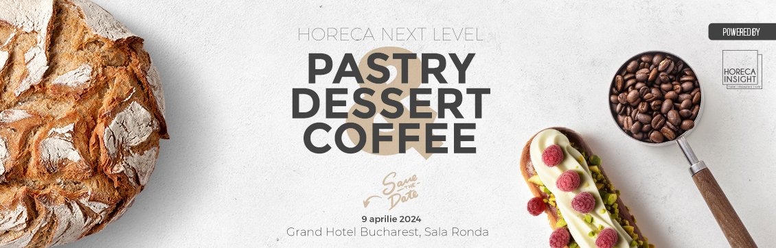 Pastry, Dessert & Coffee Trends – pulsul industriei de specialitate, într-o nouă conferință Horeca Next Level